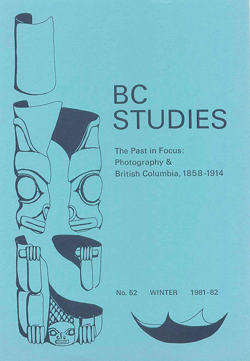					View No. 52: The Past in Focus: Photography & British Columbia, 1858-1914, Winter 1981/82
				