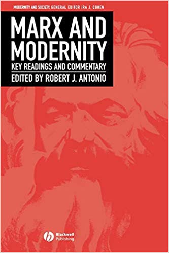 Marx and Modernity: Key Readings and Commentary